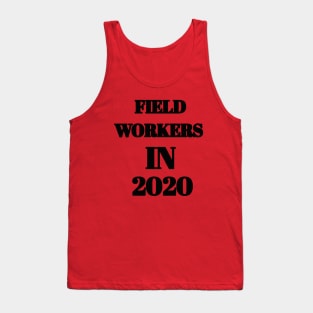 Field workers in 2020 Tank Top